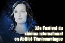 Le 32e Festival du cinéma international en Abitibi-Témiscamingue